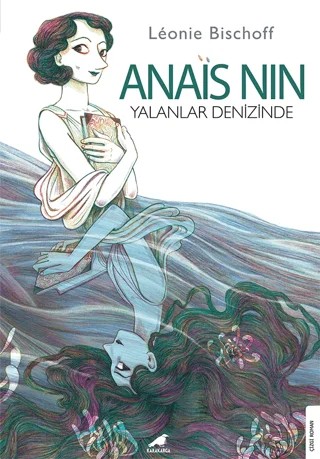 Anais Nin - Yalanlar Denizinde – Leonie Bischoff – Kara Karga Yayınları kitap kapağı