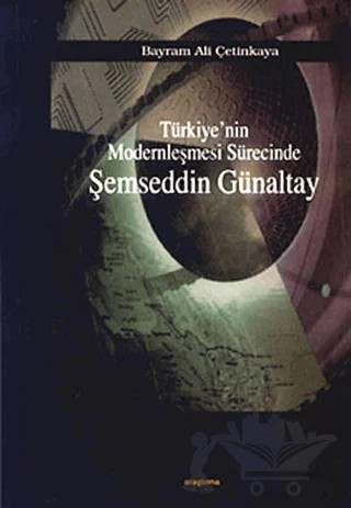Türkiye’nin Modernleşmesi Sürecinde Şemseddin Günaltay – Bayram Ali Çetinkaya – Araştırma Yayınları kitap kapağı