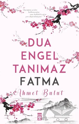 Dua Engel Tanımaz Fatma – Ahmet Bulut – Timaş İnanç kitap kapağı