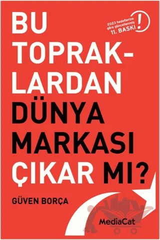 Bu Topraklardan Dünya Markası Çıkar mı? – Güven Borça – MediaCat Kitapları kitap kapağı