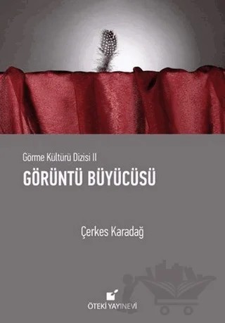 Görüntü Büyücüsü – Çerkes Karadağ – Öteki Yayınevi kitap kapağı