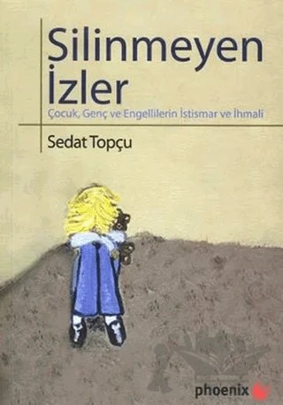 Silinmeyen İzler – Sedat Topçu – Phoenix Yayınevi kitap kapağı