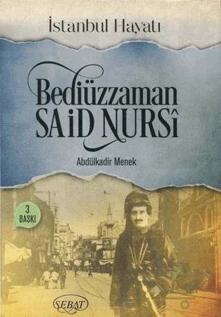 Bediüzzaman Said Nursi – Abdülkadir Menek – Sebat Yayınları kitap kapağı