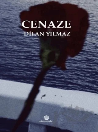 Cenaze – Dilan Yılmaz – Günce Uluslararası Yayıncılık kitap kapağı