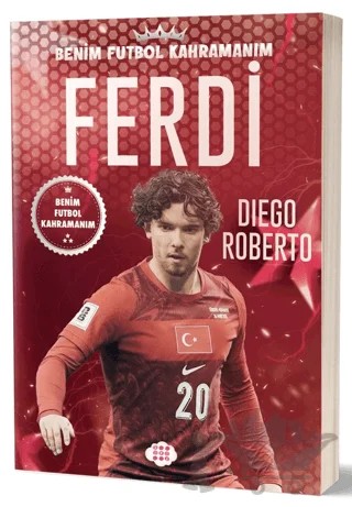 Ferdi Kadıoğlu - Benim Futbol Kahramanım – Diego Roberto – Dokuz Çocuk kitap kapağı
