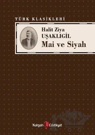 Mai ve Siyah – Halit Ziya Uşaklıgil – Kurgan Edebiyat kitap kapağı