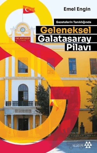 Gazetelerin Tanıklığında Geleneksel Galatasaray Pilavı – Emel Engin – Yeditepe Yayınevi kitap kapağı