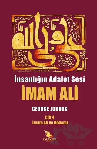 İnsanlığın Adalet Sesi İmam Ali 4. Cilt – George Jordac – Kalender Yayınevi kitap kapağı