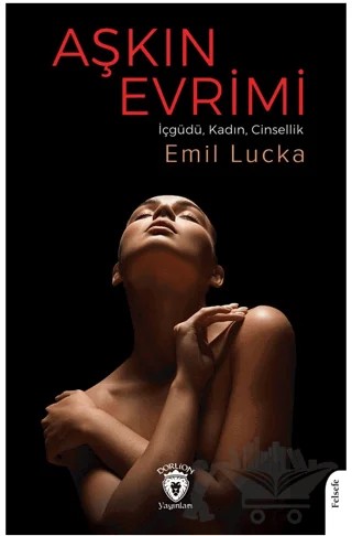 Aşkın Evrimi – Emil Lucka – Dorlion Yayınları kitap kapağı