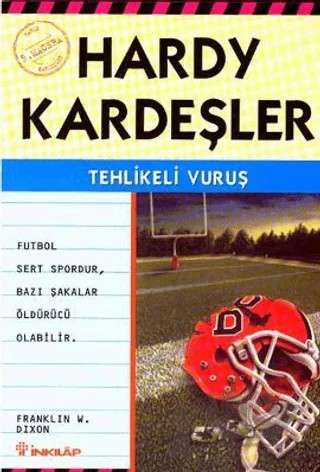 Hardy Kardeşler 5. Macera Tehlikeli Vuruş Futbol Sert Spordur Bazı Şakalar Öldürücü Olabilir – Franklin W. Dixon – İnkılap Kitabevi kitap kapağı