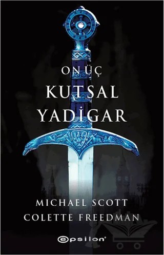 On Üç Kutsal Yadigar – Colette Freedman, Michael Scott – Epsilon Yayınevi kitap kapağı
