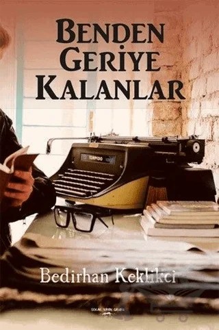 Benden Geriye Kalanlar – Bedirhan Keklikci – Sokak Kitapları Yayınları kitap kapağı
