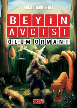 Ölüm Ormanı - Beyin Avcısı 4 – Ahmet Baki Yerli – Acayip Kitaplar kitap kapağı