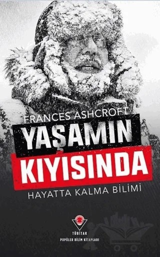 Yaşamın Kıyısında - Hayatta Kalma Bilimi – Frances Ashcroft – TÜBİTAK Yayınları kitap kapağı