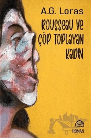 Rousseau ve Çöp Toplayan Kadın – A.G. Loras – Kekeme Yayınları kitap kapağı