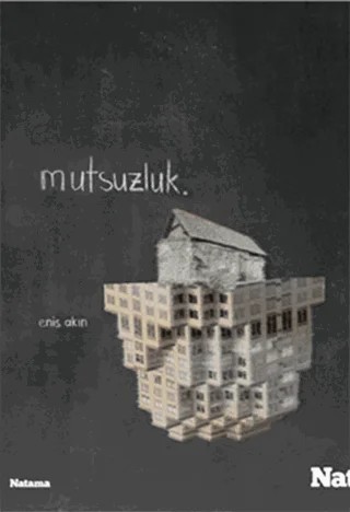 Mutsuzluk – Enis Akın – Natama Yayınları kitap kapağı
