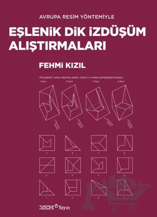 Avrupa Resim Yöntemiyle Eşlenik Dik İzdüşüm Alıştırmaları – Fehmi Kızıl – YEM Yayın kitap kapağı