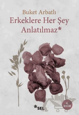 Erkeklere Her Şey Anlatılmaz – Buket Arbatlı – Sel Yayıncılık kitap kapağı