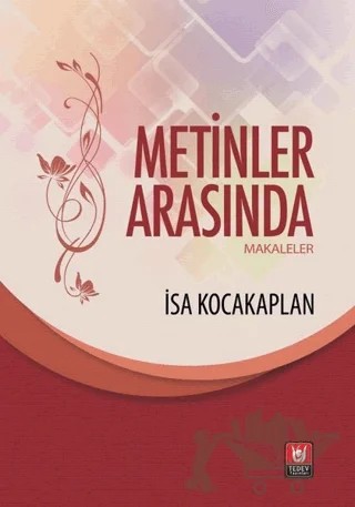 Metinler Arasında - Makaleler – İsa Kocakaplan – Tedev Yayınları kitap kapağı