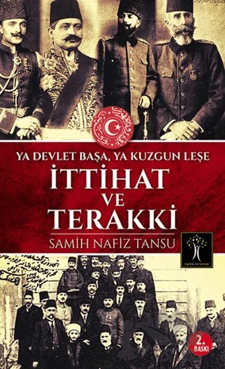 İttihat ve Terakki – Samih Nafiz Tansu – İlgi Kültür Sanat Yayınları kitap kapağı