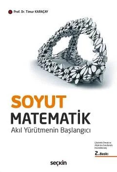 Soyut Matematik Akıl Yürütmenin Başlangıcı – Timur Karaçay – Seçkin Yayıncılık kitap kapağı
