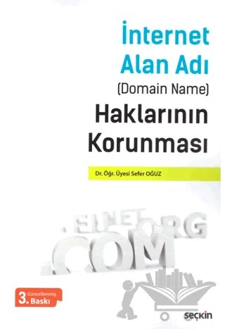 Seçkin İnternet Alan Adı (Domain Name) Haklarının Korunması – Sefer Oğuz – Seçkin Yayıncılık kitap kapağı