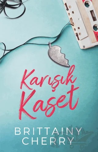 Karışık Kaset – Brittainy Cherry – Martı Yayınları kitap kapağı