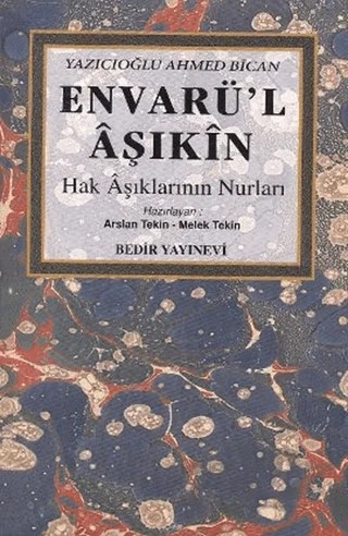 Envarü’l Aşıkin (Hak Aşıklarının Nurları) – Yazıcıoğlu Ahmed Bîcan – Bedir Yayınları kitap kapağı