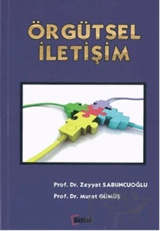 Örgütsel İletişim – Murat Gümüş, Zeyyat Sabuncuoğlu – Alfa Aktüel Yayınları kitap kapağı