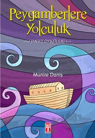 Peygamberlere Yolculuk – Münire Danış – Genç Timaş kitap kapağı