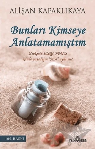 Bunları Kimseye Anlatamamıştım – Alişan Kapaklıkaya – Yediveren Yayınları kitap kapağı