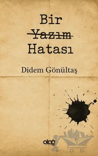 Bir Yazım Hatası – Didem Gönültaş – Otağ Yayınları kitap kapağı