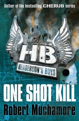 Henderson's Boys: One Shot Kill: Book 6 – Robert Muchamore – Hachette Books kitap kapağı