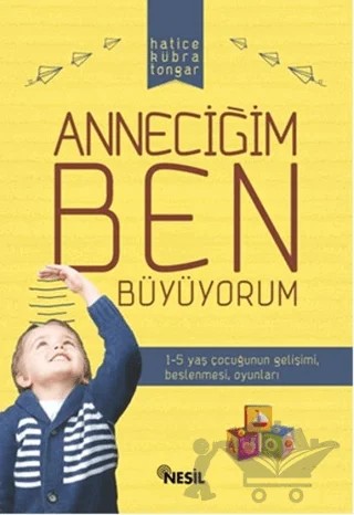 Anneciğim Ben Büyüyorum – Hatice Kübra Tongar – Nesil Yayınları kitap kapağı