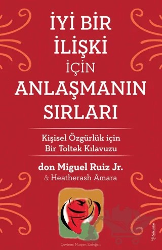 İyi Bir İlişki İçin Anlaşmanın Sırları – HeatherAsh Amara, Don Miguel Ruiz Jr – Sola Unitas kitap kapağı