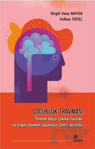 Çocukluk Travması – Birgül Sena Mayda, Volkan Yücel – Kriter Yayınları kitap kapağı
