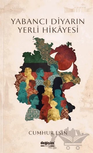 Yabancı Diyarın Yerli Hikayesi – Cumhur Eşin – Değişim Yayınları kitap kapağı