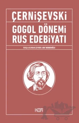 Gogol Dönemi Rus Edebiyatı – Nikolay Çernişevski – Kor Kitap kitap kapağı
