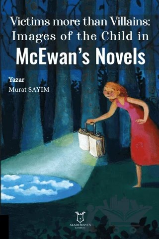 Victims more than Villains: Images of the Child in McEwan’s Novels – Kolektif – Akademisyen Kitabevi kitap kapağı