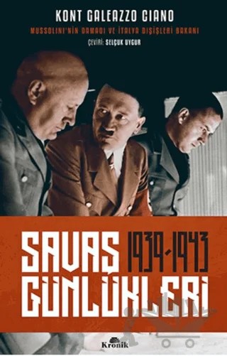 Savaş Günlükleri 1939-1943 – Kont Galeazzo Ciano – Kronik Kitap kitap kapağı