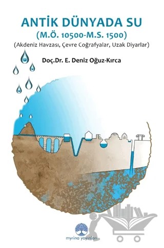 Antik Dünyada Su – Deniz Oğuz Kırca – Myrina Yayınları kitap kapağı