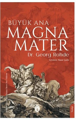 Büyük Ana Magna Mater – Georg Rohde – Dorlion Yayınları kitap kapağı