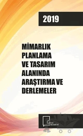 Mimarlık Planlama ve Tasarım Alanında Araştırma ve Derlemeler 2019 – Özlem Sağıroğlu – Gece Akademi kitap kapağı