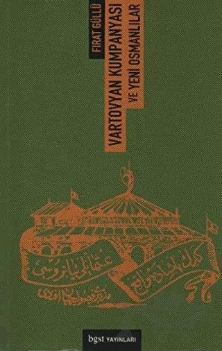 Vartovyan Kumpanyası ve Yeni Osmanlılar – Fırat Güllü – Bgst Yayınları kitap kapağı