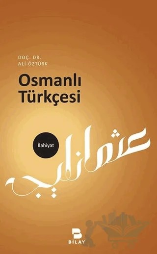 Osmanlı Türkçesi – Ali Öztürk – BİLAY (Bilimsel Araştırma Yayınları) kitap kapağı