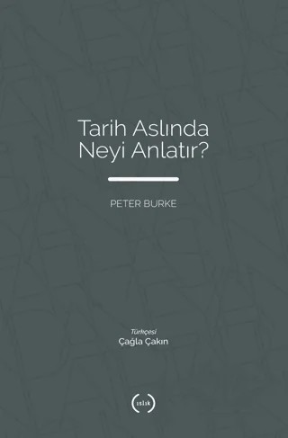 Tarih Aslında Neyi Anlatır? – Peter Burke – Islık Yayınları kitap kapağı
