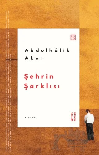 Şehrin Şarklısı – Abdulhâlik Aker – Ketebe Yayınları kitap kapağı