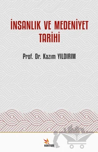 İnsanlık ve Medeniyet Tarihi – Kazım Yıldırım – Kriter Yayınları kitap kapağı