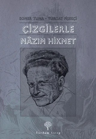 Çizgilerle Nazım Hikmet – Soner Tuna, Turgay Fişekçi – Yordam Kitap kitap kapağı