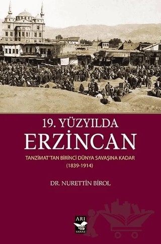 19. Yüzyılda Erzincan – Nurettin Birol – Arı Sanat Yayınevi kitap kapağı